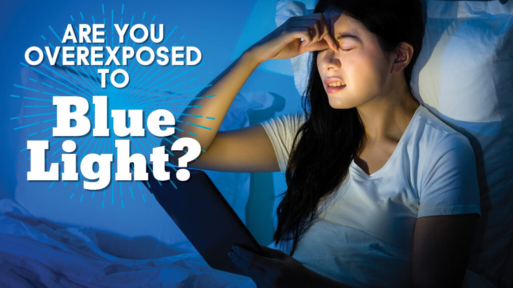 Are You Over Exposed to Blue Light